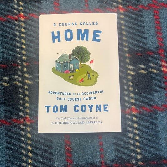 A Course Called Home by Tom Coyne